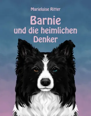 Bild: Barnie und die heimlichen Denker - die unterhaltsame Geschichte von einem Hütehund, der nicht hüten kann