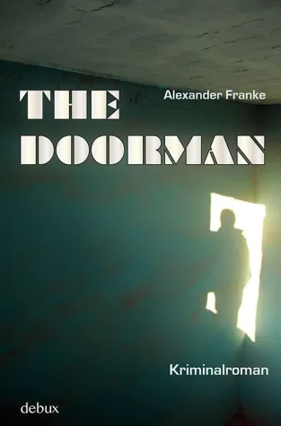 Bild: Neu erschienen im debux Verlag: „The Doorman“ von Alexander Franke