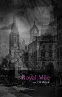 Bild: Royal Mile - Mein Schritt aus den Schatten. Romantische Fantasygeschichte zwischen zwei Jahrhunderten.