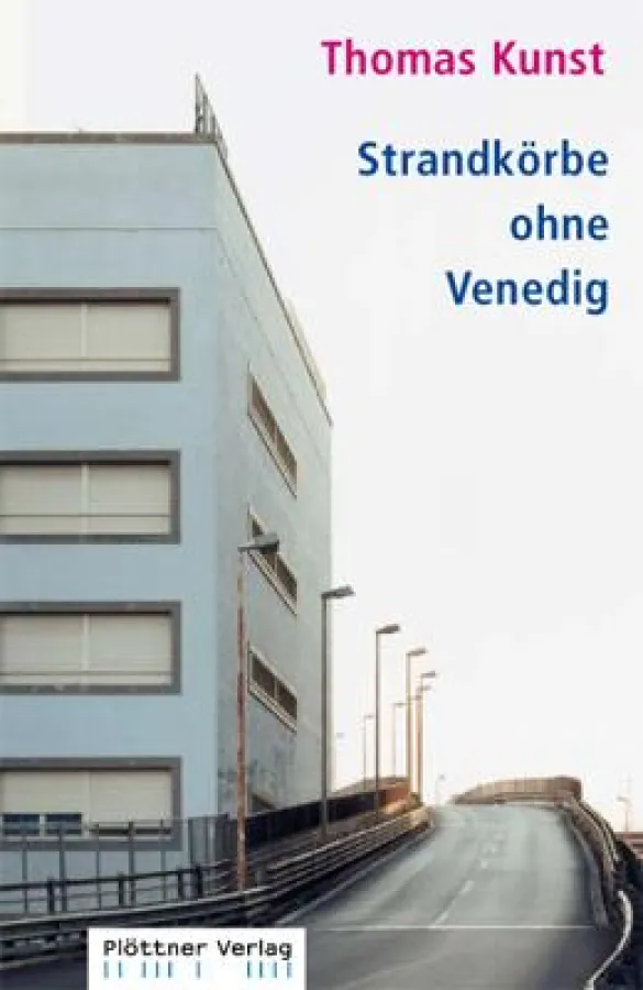 Thomas Kunst:Strandkörbe ohne Venedig (erschienen Oktober 2009)