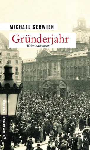 Bild: 100 Jahre Bayern! "Gründerjahr" - zeitgeschichtlicher Kriminalroman.