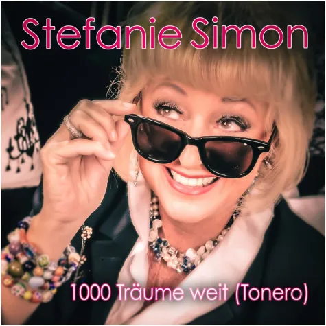 STEFANIE SIMON - 1000 Träume weit (Tonero) Bild: STEFANIE SIMON - 1000 Träume weit (Tonero)