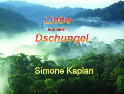 Bild: Neu bei Amazon:Liebe aus dem Dschungel von Simone Kaplan