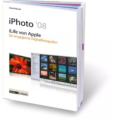 Bild: Buch-Neuerscheinung zu iPhoto 08: iLife von Apple für engagierte Digitalfotografen
