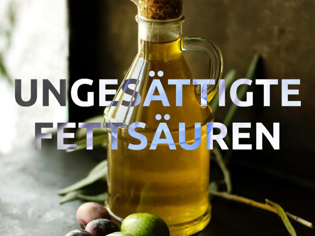 Ernährungsberatung: UNGESÄTTIGTE FETTSÄUREN