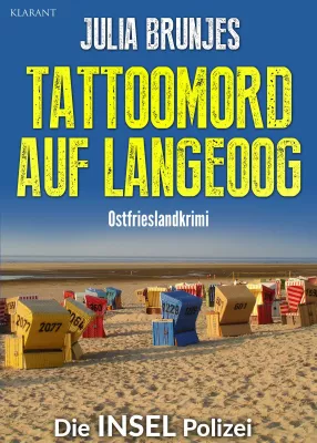 Bild: Neuerscheinung: Ostfrieslandkrimi "Tattoomord auf Langeoog" von Julia Brunjes im Klarant Verlag