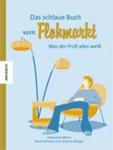 Neu von Sebastian Münz - Das schlaue Buch vom Flohmarkt Bild: Neu von Sebastian Münz - Das schlaue Buch vom Flohmarkt