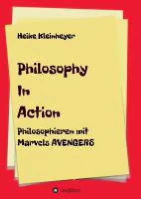 Bild: Philosophy In Action - Das Marvel Cinematic Universe und die Philosophie