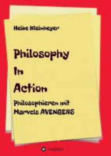 Bild: Philosophy In Action - Das Marvel Cinematic Universe und die Philosophie