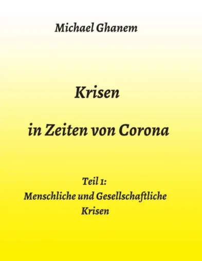 Krisen in Zeiten von Corona - Über die Ursachen und Folgen der Pandemie Bild: Krisen in Zeiten von Corona - Über die Ursachen und Folgen der Pandemie