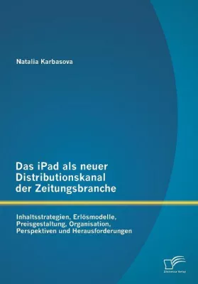 Buchveröffentlichung: Das iPad als neuer Distributionskanal der Zeitungsbranche Bild: Buchveröffentlichung: Das iPad als neuer Distributionskanal der Zeitungsbranche