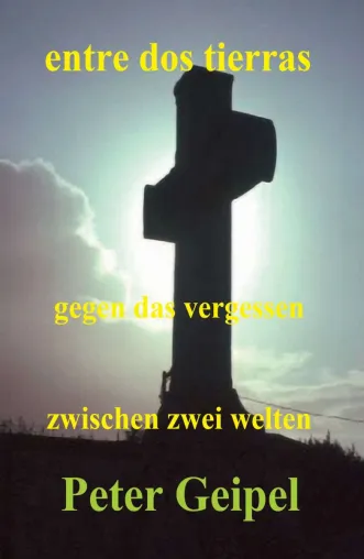 Bild: "entre dos tierras - zwischen zwei welten" - Texte gegen das Vergessen