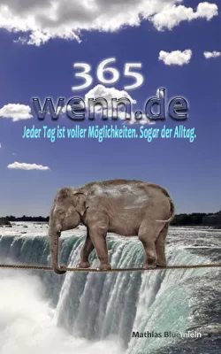 Bild: Jeder Tag ist voller Möglichkeiten. Sogar der Alltag.