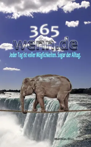 Jeder Tag ist voller Möglichkeiten. Sogar der Alltag. Bild: Jeder Tag ist voller Möglichkeiten. Sogar der Alltag.