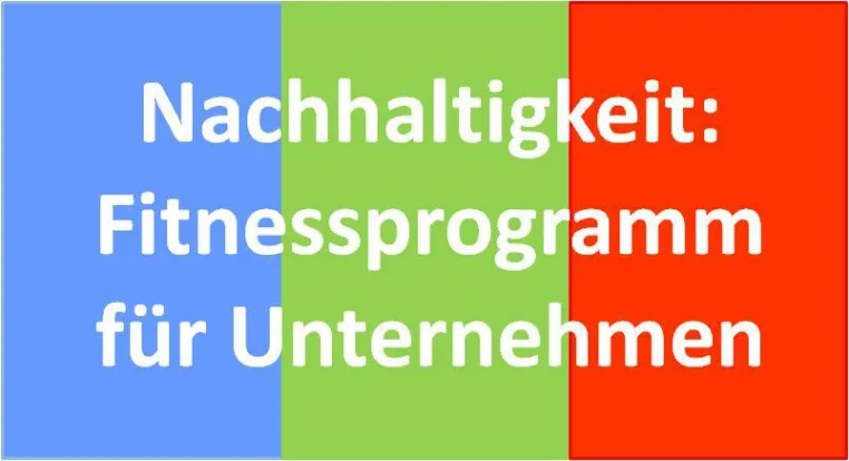 Bild: 3 Gründe, die Unternehmen zur Nachhaltigkeit führen