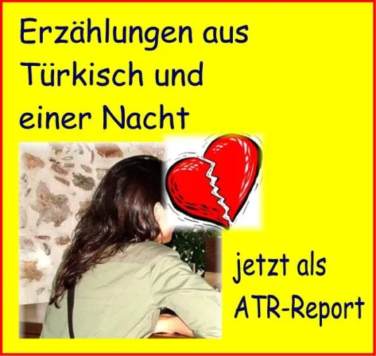 Bild: Aktuelle Türkei: „Türkisch und eine Nacht“ als ATR-Report (Sonderdruck) zu bestellen