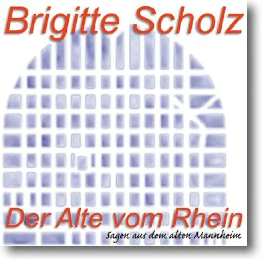 Hörbuch - Der Alte vom Rhein – Sagen aus dem alten Mannheim Bild: Hörbuch - Der Alte vom Rhein – Sagen aus dem alten Mannheim