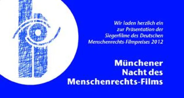 Münchener Nacht des Menschenrechts-Films am 29. Januar 2013 Bild: Münchener Nacht des Menschenrechts-Films am 29. Januar 2013