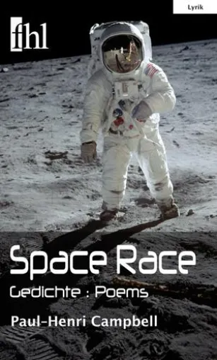 Bild: Poesie zwischen den Welten: ›Space Race‹ von Paul-Henri Campbell