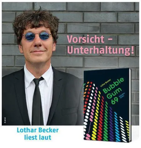 Bubble Gum 69 Lesung mit Lothar Becker Bild: Bubble Gum 69 Lesung mit Lothar Becker