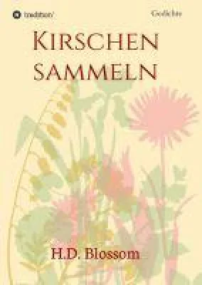 Bild: Kirschen Sammeln - inspirierende Gedichtsammlung voller Inspirationen und Trost