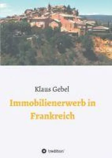 Bild: Immobilienerwerb in Frankreich - Aktueller Kauf-Ratgeber für Immobilien