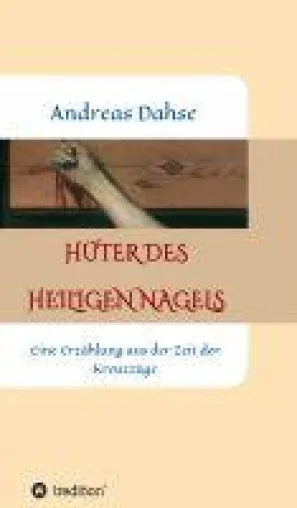 Bild: Hüter des Heiligen Nagels - Wie der gute Ritter Rüdiger den Heiligen Nagel nach Bamberg brachte