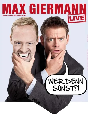 Max Giermann LIVE - „Wer denn sonst?!“ | Ab Herbst 2011 erstmalig auf Tour Bild: Max Giermann LIVE - „Wer denn sonst?!“ | Ab Herbst 2011 erstmalig auf Tour