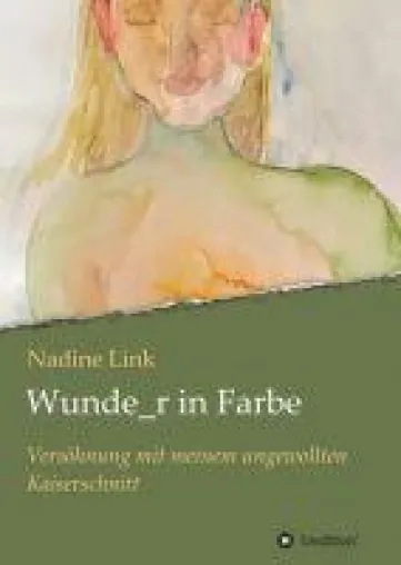 Bild: Wunde_r in Farbe - Versöhnung mit meinem ungewollten Kaiserschnitt