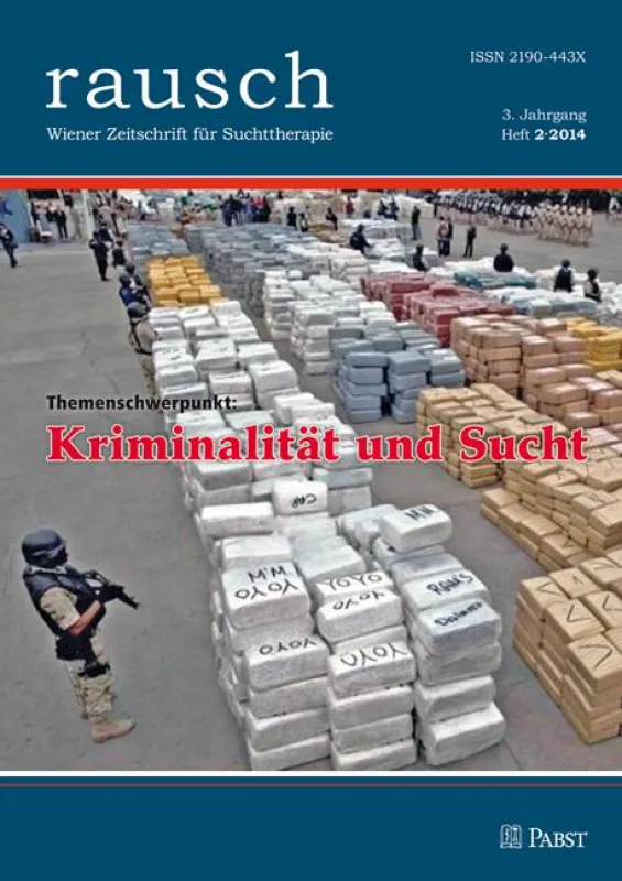 Rausch - Wiener Zeitschrift für Suchttherapie, Nr. 2/2014. Themenschwerpunkt: Kriminalität und Sucht