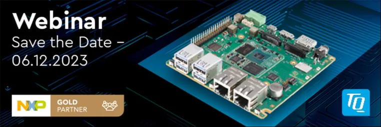 TQ lädt ein zu einem gemeinsamen Webinar mit NXP am 6.12. Bild: TQ lädt ein zu einem gemeinsamen Webinar mit NXP am 6.12.