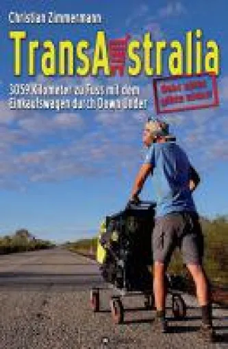 Bild: TransAustralia - Mit dem Einkaufswagen 3059 Kilometer quer durch Down Under
