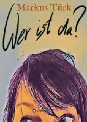 Bild: Wer ist da? - ein atemberaubender Mysteryroman für Frauen