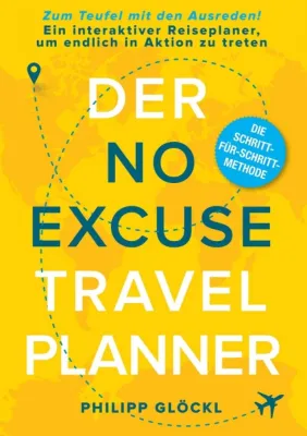 Bild: Der NO EXCUSE Travel Planner - Ein interaktiver Reiseplaner