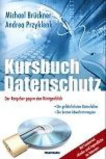 Bild: „Kursbuch Datenschutz“ – praktischer Ratgeber zum Schutz der persönlichen Daten vor unerwünschtem Zugriff