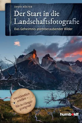Bild: Der Start in die Landschaftsfotografie - Neuer Fotoratgeber von David Köster