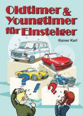 Bild: Oldtimer & Youngtimer für Einsteiger - ultimative Lektüre für alle Fans des rostigsten Hobbys der Welt