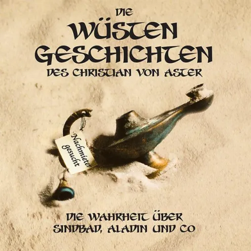 Willkommen am Rande der Wüste – mit neuen Geschichten des Christian von Aster. Bild: Willkommen am Rande der Wüste – mit neuen Geschichten des Christian von Aster.