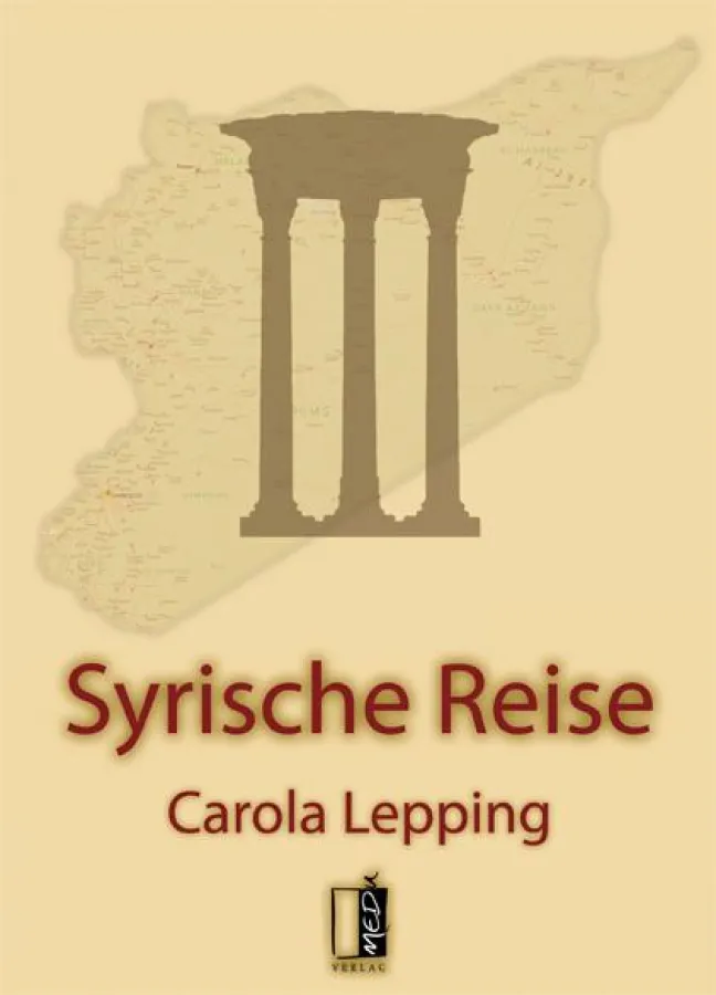 Carola Lepping: Syrische Reise