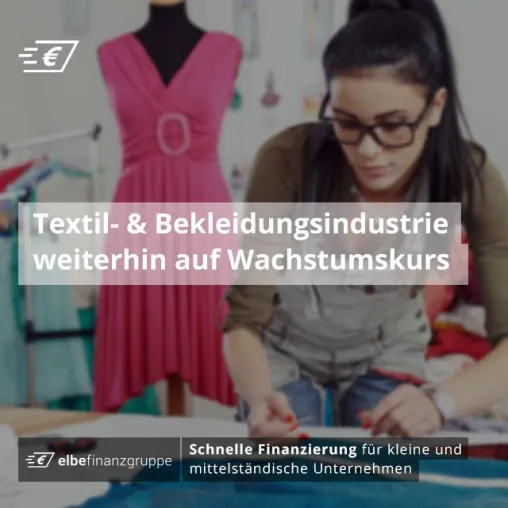 Textil- und Bekleidungsindustrie weiterhin auf Wachstumskurs Bild: Textil- und Bekleidungsindustrie weiterhin auf Wachstumskurs