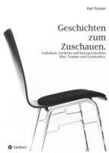 Bild: Geschichten zum Zuschauen - Kurzgeschichten und Gedichte