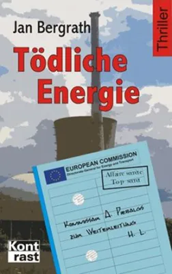 "Tödliche Energie" – Wirtschaftskrimi über die Geschäfte der Atomlobby aktueller denn je Bild: "Tödliche Energie" – Wirtschaftskrimi über die Geschäfte der Atomlobby aktueller denn je