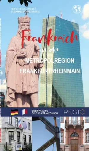 Frankreich in der Metropolregion FrankfurtRheinMain - Handbuch für Wirtschaft, Handel und Kultur Bild: Frankreich in der Metropolregion FrankfurtRheinMain - Handbuch für Wirtschaft, Handel und Kultur
