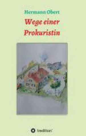 Bild: Wege einer Prokuristin - Band drei der Theo Tüchtig Reihe