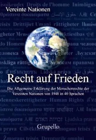 Recht auf Frieden - Die Allgemeine Erklärung der Menschenrechte der Vereinten Nationen von 1948 in 40 Sprachen Bild: Recht auf Frieden - Die Allgemeine Erklärung der Menschenrechte der Vereinten Nationen von 1948 in 40 Sprachen