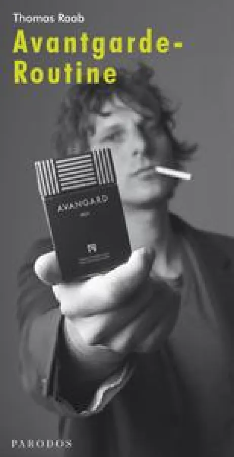 Thomas Raab: Avantgarde-Routine