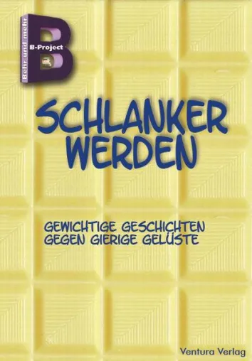Buchneuheit: "Schlanker werden. Gewichtige Geschichten gegen gierige Gelüste" Bild: Buchneuheit: "Schlanker werden. Gewichtige Geschichten gegen gierige Gelüste"
