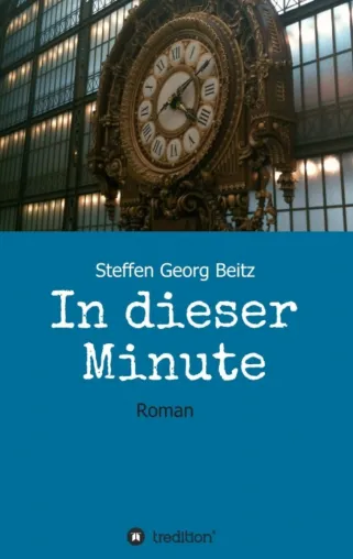 Bild: In dieser Minute - Ein etwas anderer Liebesroman