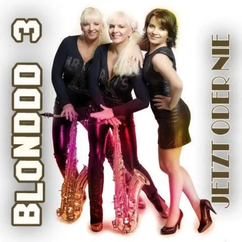 Bild: Blonddd 3 greifen musikalisch an – Jetzt oder nie