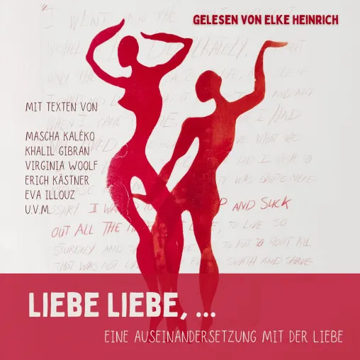 Bild: WAS AM ENDE BLEIBT, IST DIE LIEBE - „Liebe Liebe, …“ ein Hörspiel von Elke Heinrich zum Valentinstag
